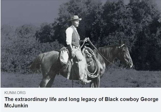 The extraordinary life and long legacy of Black cowboy George McJunkin